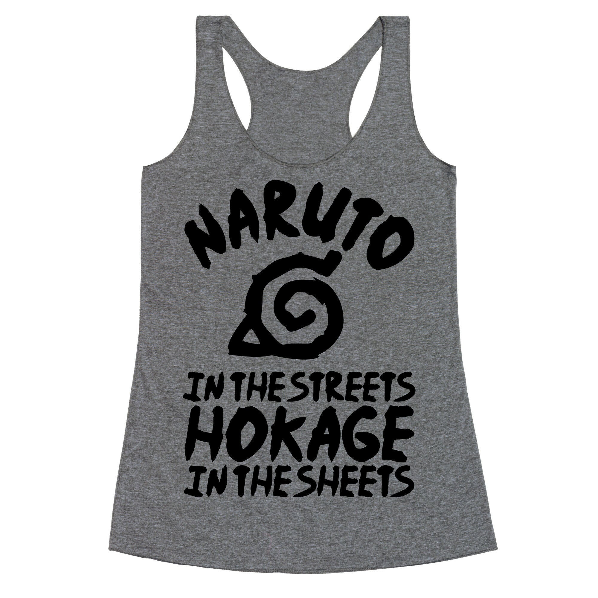 Naruto in the Streets Hokage in the Sheets Racerback Tank